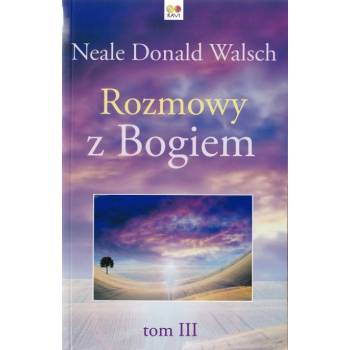 Rozmowy z Bogiem N. D. Walsch - tom 3